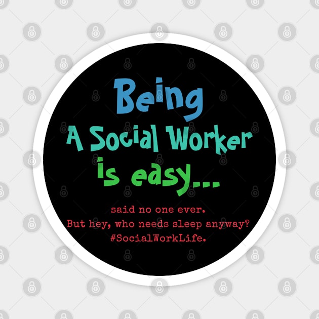 Being a social worker is easy Magnet by Qrstore